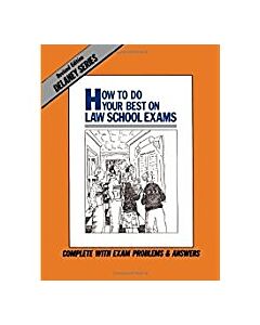 How To Do Your Best On Law School Exams 9780960851454