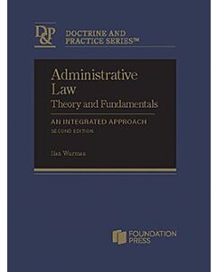 Administrative Law Theory and Fundamentals - CasebookPlus (Doctrine and Practice Series) 9798887864983