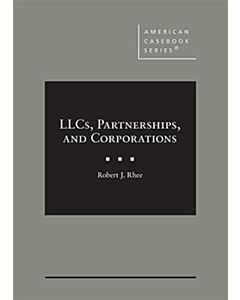 LLCs, Partnerships, and Corporations - CasebookPlus (American Casebook Series) 9781636592329