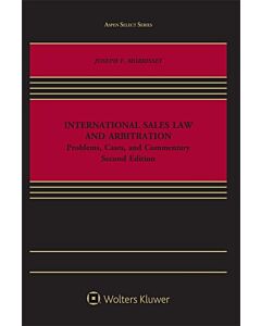 International Sales Law and Arbitration: Problems, Cases, and Commentary 9781454895176