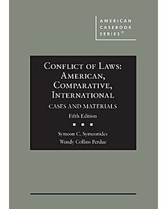 Conflict of Laws: American, Comparative, International, Cases and Materials (American Casebook Series) (Rental) 9798887864419