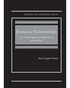 Domestic Relationships: A Contemporary Approach (Interactive Casebook Series) 9781642425307