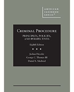 Criminal Procedure: Principles, Policies, and Perspectives (American Casebook Series) 9781647087722