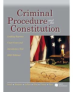 Criminal Procedure and the Constitution, Leading Supreme Court Cases and Introductory Text 9798892090544