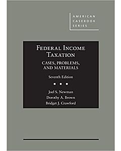 Federal Income Taxation: Cases, Problems, and Materials (American Casebook Series) (Instant Digital Access Code Only) 9781684675654