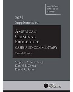 American Criminal Procedure: Cases and Commentary Supplement (American Casebook Series) 9798892090407