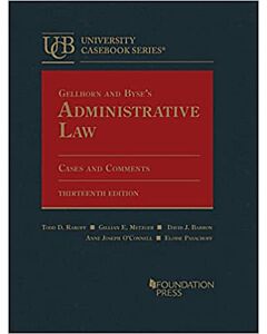 Gellhorn and Byse's Administrative Law: Cases and Comments (University Casebook Series) 9781636594644