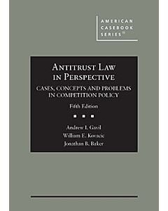 Antitrust Law in Perspective: Cases, Concepts and Problems in Competition Policy (American Casebook Series) 9798887869247