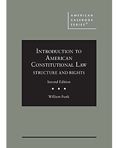 Introduction to American Constitutional Law: Structure and Rights (American Casebook Series) (Instant Digital Access Code Only) 9781685615925