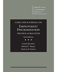 Cases and Materials on Employment Discrimination: The Field as Practiced (American Casebook Series) (Rental) 9781647083694