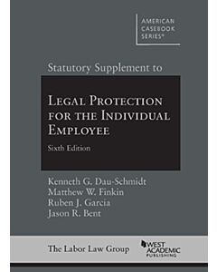 Statutory Supplement to Legal Protection for the Individual Employee 9781636592992