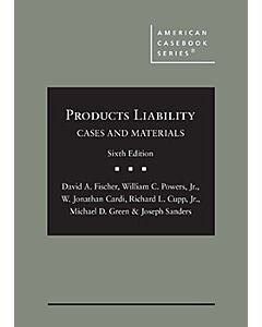 Products Liability: Cases and Materials (American Casebook Series) (Rental) 9781647083809