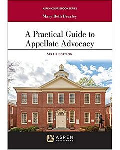 A Practical Guide to Appellate Advocacy (w/ Connected eBook) (Instant Digital Access Code Only) 9781543857405