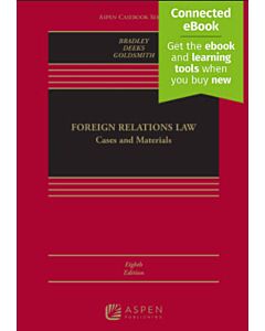 Foreign Relations Law: Cases and Materials (w/ Connected eBook) 9798886148824