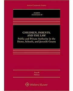 Children, Parents, & the Law: Public and Private Authority in the Home, Schools, & Juvenile Courts (w/ Connected eBook) 9781543801712
