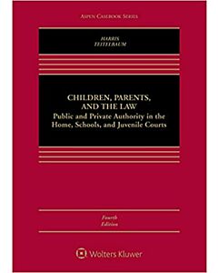 Children, Parents, & the Law: Public and Private Authority in the Home, Schools, & Juvenile Courts (w/ Connected eBook) (Instant Digital Access Code Only) 9781543849820