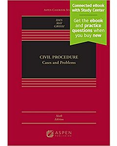 Civil Procedure: Cases and Problems (w/ Connected eBook with Study Center) 9781543813890