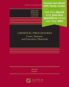 Criminal Procedures: Cases, Statutes, and Executive Materials (w/ Connected eBook with Study Center) (Instant Digital Access Code Only) 9798886144581