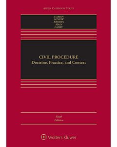 Civil Procedure: Doctrine, Practice, and Context, 6th Edition (w/ Connected eBook with Study Center) 9781543815603