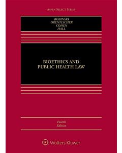 Bioethics & Public Health Law 9781454890416