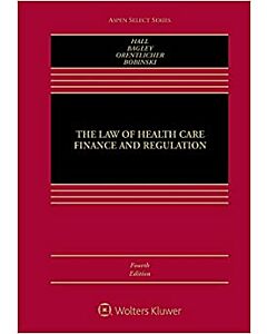 The Law of Health Care Finance and Regulation (w/ Connected eBook) (Instant Digital Access Code Only) 9798886140330