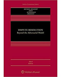 Dispute Resolution: Beyond the Adversarial Model (w/ Connected eBook) (Instant Digital Access Code Only) 9781543830651