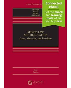 Sports Law and Regulation: Cases, Materials, and Problems (w/ Connected eBook) (Instant Digital Access Code Only) 9798889060512