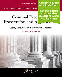 Criminal Procedures: Prosecution and Adjudication: Cases, Statutes and Executive Materials (w/ Connected eBook with Study Center) (Rental) 9781543859140