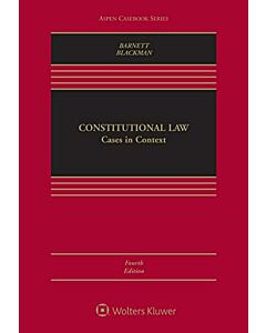 Constitutional Law: Cases in Context (w/ Connected eBook with Study Center) 9781543838787