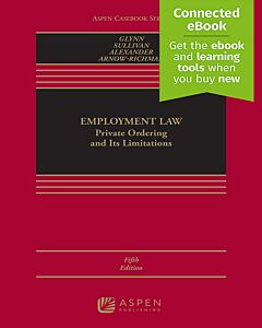 Employment Law: Private Ordering and Its Limitations (w/ Connected eBook) 9781543857771