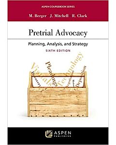 Pretrial Advocacy: Planning, Analysis, and Strategy (w/ Connected eBook with Study Center) 9781543847550