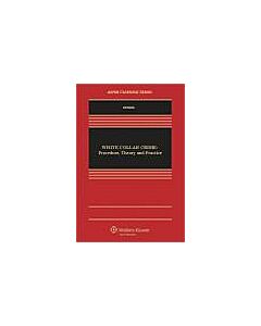White Collar Crime: Procedure, Theory and Practice (Rental) 9780735596511