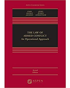 The Law of Armed Conflict: An Operational Approach (w/ Connected eBook) (Instant Digital Access Code Only) 9798886140293