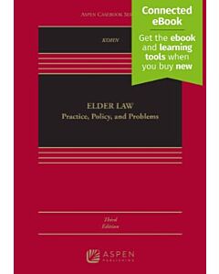 Elder Law: Practice, Policy, and Problems (w/ Connected eBook) 9798889062547