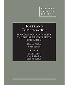 Torts and Compensation, Personal Accountability and Social Responsibility for Injury, Concise - CasebookPlus (American Casebook Series) 9781685614058