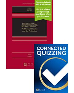 Professional Responsibility: Problems of Practice and the Profession (Connected eBook with Study Center + Connected Quizzing) (Instant Digital Access Code Only) 9798892077965