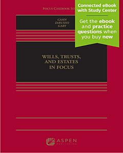 Wills, Trusts, and Estates in Focus (Connected eBook with Study Center + Print Book + Connected Quizzing) 9781543814217