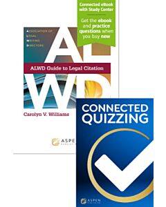 ALWD Guide to Legal Citation (Connected eBook + Print Book + Connected Quizzing) 9781543844887