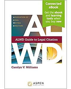 ALWD Guide to Legal Citation (w/ Connected eBook) 9781543807776