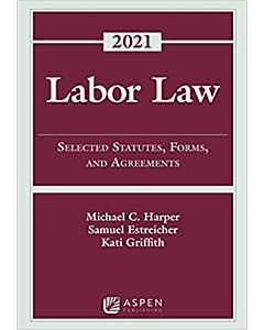 Labor Law: Selected Statutes, Forms, and Agreements 9781454875680