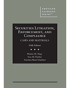 Securities Litigation, Enforcement, and Compliance: Cases and Materials (American Casebook Series) 9781647083571