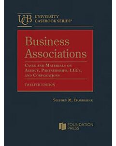 Business Associations, Cases and Materials on Agency, Partnerships, LLCs, and Corporations (University Casebook Series) 9781685614324