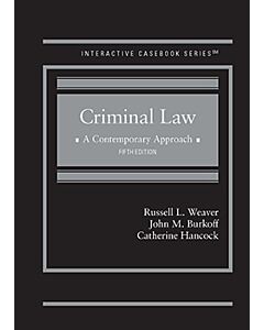 Criminal Law: A Contemporary Approach (Interactive Casebook Series) 9781685614584