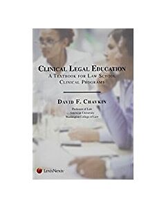 Clinical Legal Education: A Textbook for Law School Clinical Programs 9781422407257