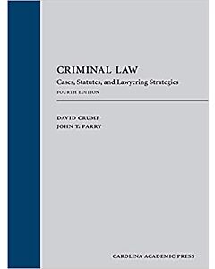 Criminal Law: Cases, Statutes, and Lawyering Strategies 9781531018856