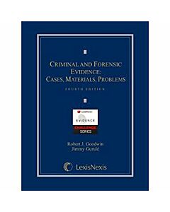 Criminal and Scientific Evidence: Cases, Materials, Problems 9780769894386