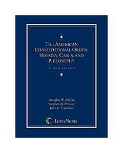 The American Constitutional Order: History, Cases, and Philosophy 9781630434304