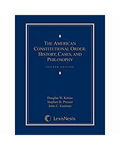 The American Constitutional Order: History, Cases, and Philosophy (Looseleaf Version) 9781630434311