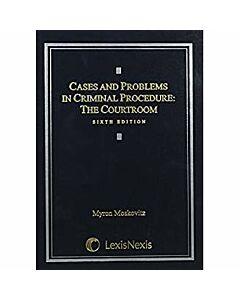 Cases and Problems in Criminal Procedure: The Courtroom 9781630447731