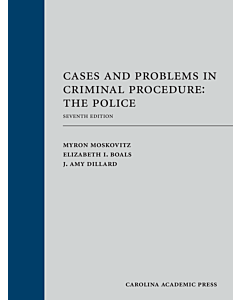 Cases and Problems in Criminal Procedure: The Police 9781531013134